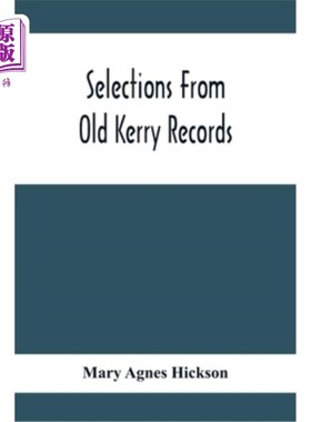 海外直订Selections From Old Kerry Records: Historical And Genealogical: With Introductor 从老克里记录选集：历史和家