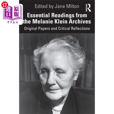 海外直订Essential Readings from the Melanie Klein Archiv... 梅兰妮·克莱因档案的基本读物