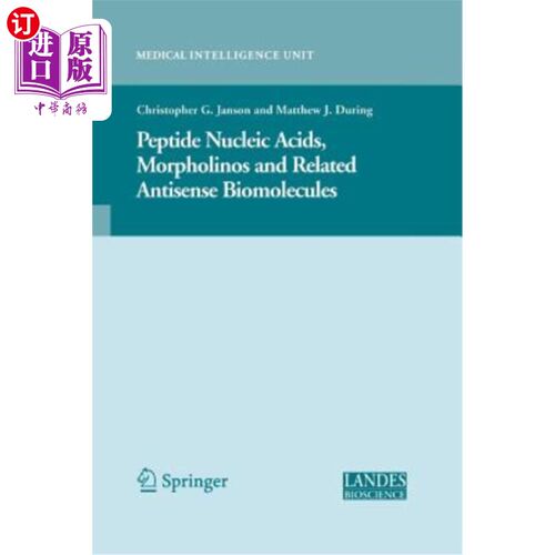 海外直订Peptide Nucleic Acids, Morpholinos and Related Antisense Biomolecules 肽核酸、Morpholinos及相关反义生物分子