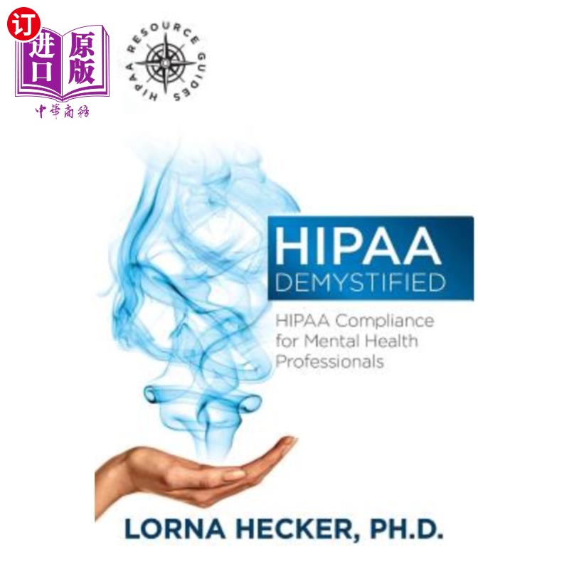 海外直订医药图书HIPAA Demystified: HIPAA Compliance for Mental Health Professionals HIPAA揭秘:心理健康专业人员遵守HIPAA 书籍/杂志/报纸 科普读物/自然科学/技术类原版书 原图主图