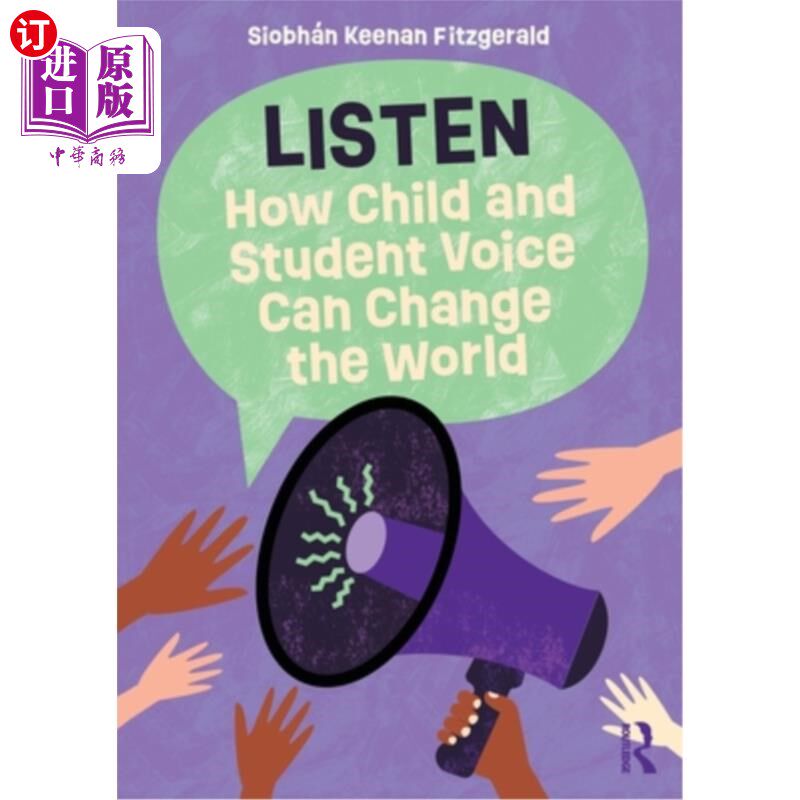 海外直订Listen: How Child and Student Voice Can Change the World 聆听：儿童和学生的声音如何改变世界