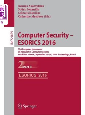 海外直订Computer Security - Esorics 2016: 21st European Symposium on Research in Compute 计算机安全- ESCRICS