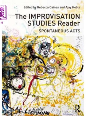 海外直订The Improvisation Studies Reader: Spontaneous Acts 即兴创作研究读者：自发行为