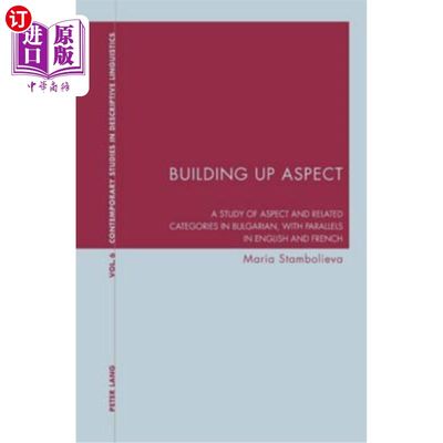 海外直订Building Up Aspect: A study of aspect and related categories in Bulgarian, with  建立方面:方面和相关类别的