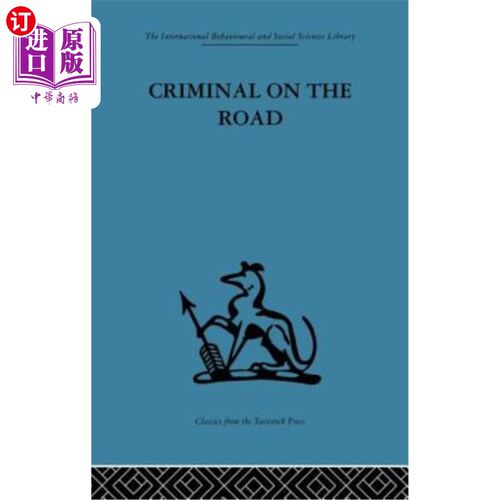 海外直订Criminal on the Road: A Study of Serious Motoring Offences and Those Who Commit  道路上的罪犯:严重驾驶犯罪