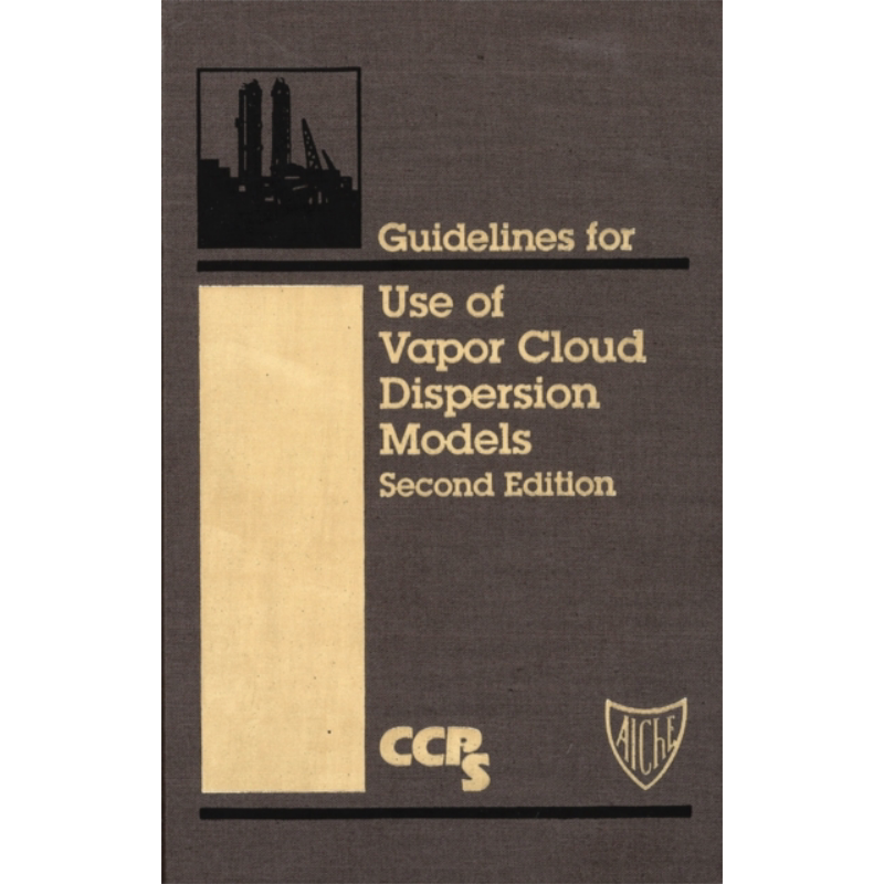 现货 蒸气云分散模型使用指南 第2版 Use Of Vapor Cloud Dispersion Models 英文原版 CCPS 美国化学工程师协会