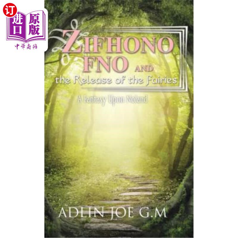海外直订Zifhono Fno and the Release of the Fairies: A Fantasy Upon Noland Zifhono Fno和仙女的释放:诺兰的幻想