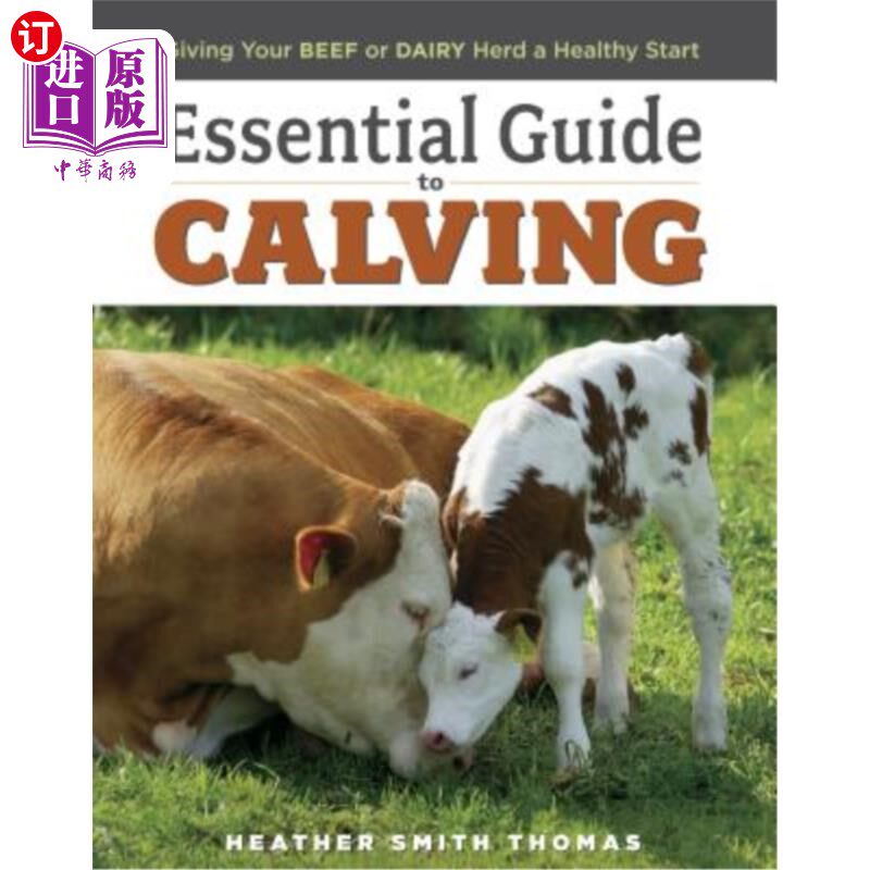 海外直订Essential Guide to Calving: Giving Your Beef or Dairy Herd a Healthy Start 产犊基本指南：给你的牛肉或奶牛群