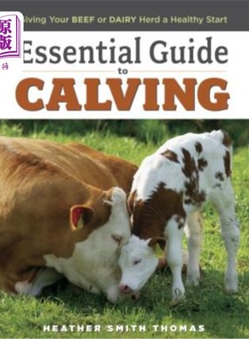 海外直订Essential Guide to Calving: Giving Your Beef or Dairy Herd a Healthy Start 产犊基本指南：给你的牛肉或奶牛群