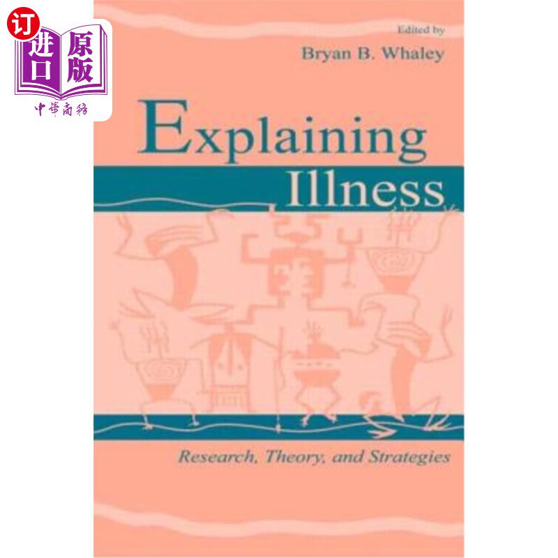 海外直订医药图书Explaining Illness: Research, Theory, and Strategies 解释疾病:研究、理论和策略