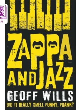 海外直订Zappa and Jazz: Did It Really Smell Funny, Frank? Zappa和Jazz:闻起来真的很奇怪吗，Frank?