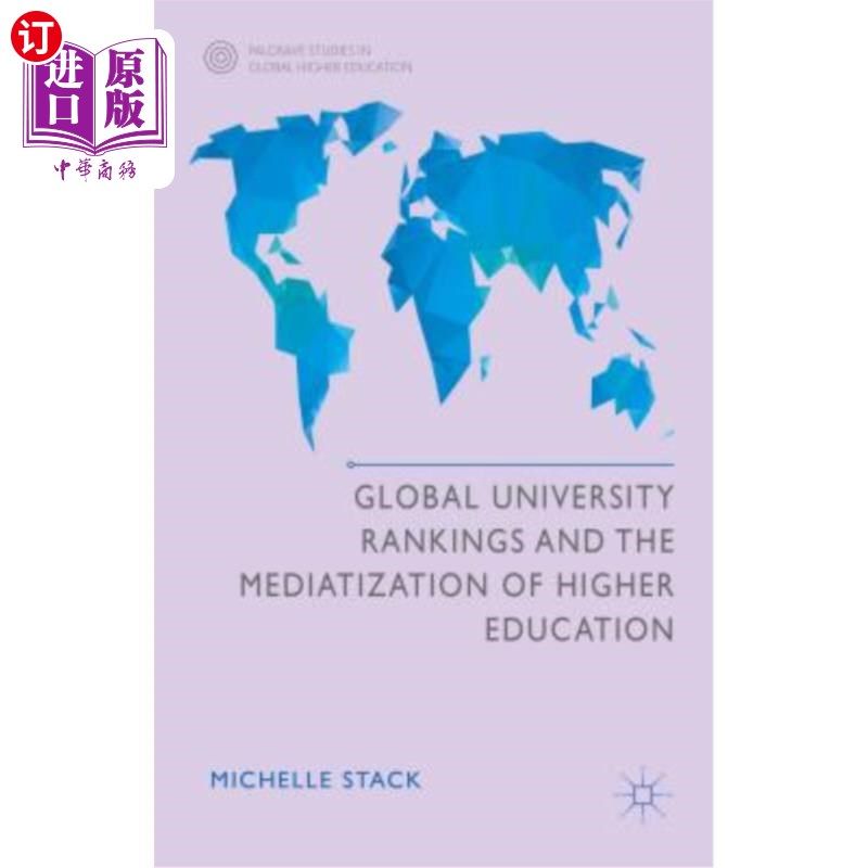 海外直订Global University Rankings and the Mediatization of Higher Education 全球大学排名与高等教育中介化