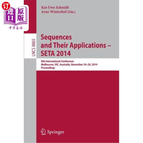 海外直订Sequences and Their Applications - Seta 2014: 8th International Conference, Melb 序列及其应用——Se