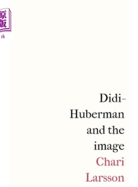海外直订Didi-Huberman and the Image Didi-Huberman和图像