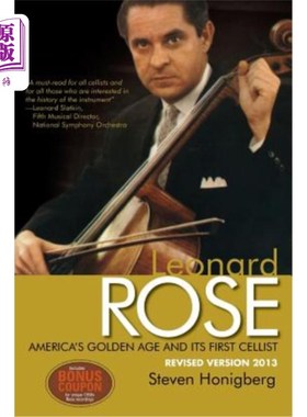 海外直订Leonard Rose America's Golden Age and Its First Cellist 伦纳德·罗斯:美国的黄金时代及其第一位大提琴家