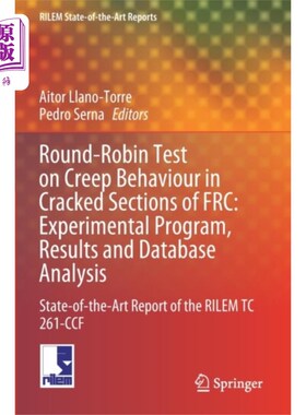 海外直订Round-Robin Test on Creep Behaviour in Cracked S... FRC开裂截面蠕变行为的循环试验:试验程序、结果和数据库分