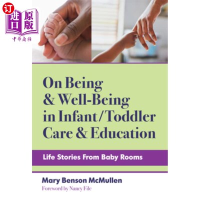 海外直订On Being and Well-Being in Infant/Toddler Care and Education: Life Stories from  关于在婴儿/蹒跚学步