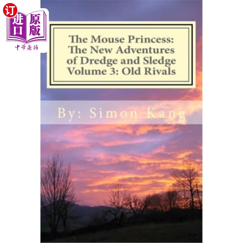 海外直订The Mouse Princess: The New Adventures of Dredge and Sledge Volume 3: Old Rivals 老鼠公主:挖泥船和雪橇的新
