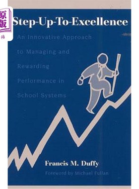 海外直订Step-Up-To-Excellence: An Innovative Approach to Managing and Rewarding Performa 走向卓越：管理和奖励学校系统绩