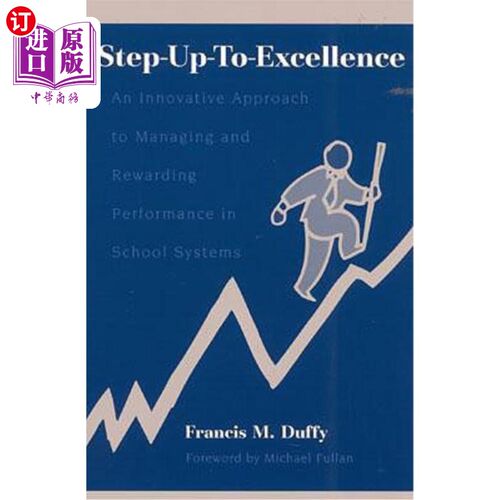 海外直订Step-Up-To-Excellence: An Innovative Approach to Managing and Rewarding Performa 走向卓越：管理和奖励学校系统绩