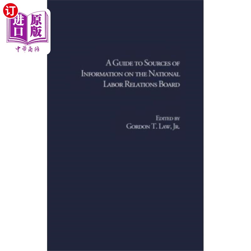 海外直订Guide to Sources of Information on the National ... 国家劳工关系委员会信息来源指南