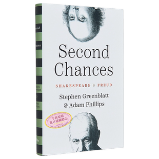 第二次机会 莎士比亚与弗洛伊德 Second Chances Shakespeare and Freud 英文原版 Stephen Greenblatt 文学【中商原版】