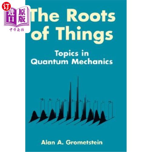 海外直订The Roots of Things: Topics in Quantum Mechanics 事物的根源:量子力学主题