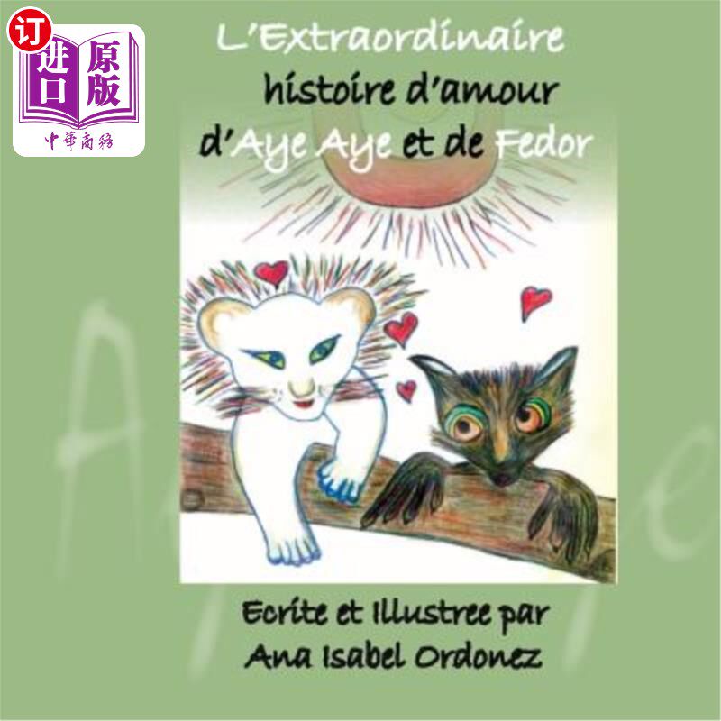 海外直订L'Extraordinaire Histoire d'Amour d'Aye Aye et de Fedor 埃埃和费多的非凡爱情故事