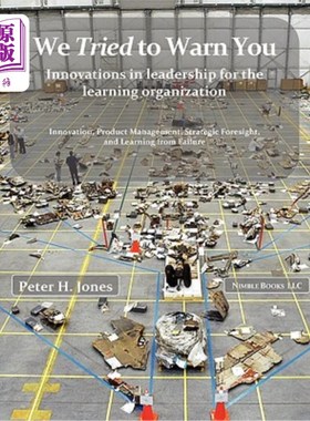 海外直订We Tried to Warn You: Innovations in Leadership for the Learning Organization; U 我们试图提醒你:学习型组织