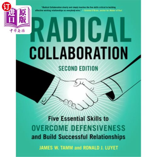海外直订Radical Collaboration: Five Essential Skills to Overcome Defensiveness and Build 激进的合作:克服防御和建立