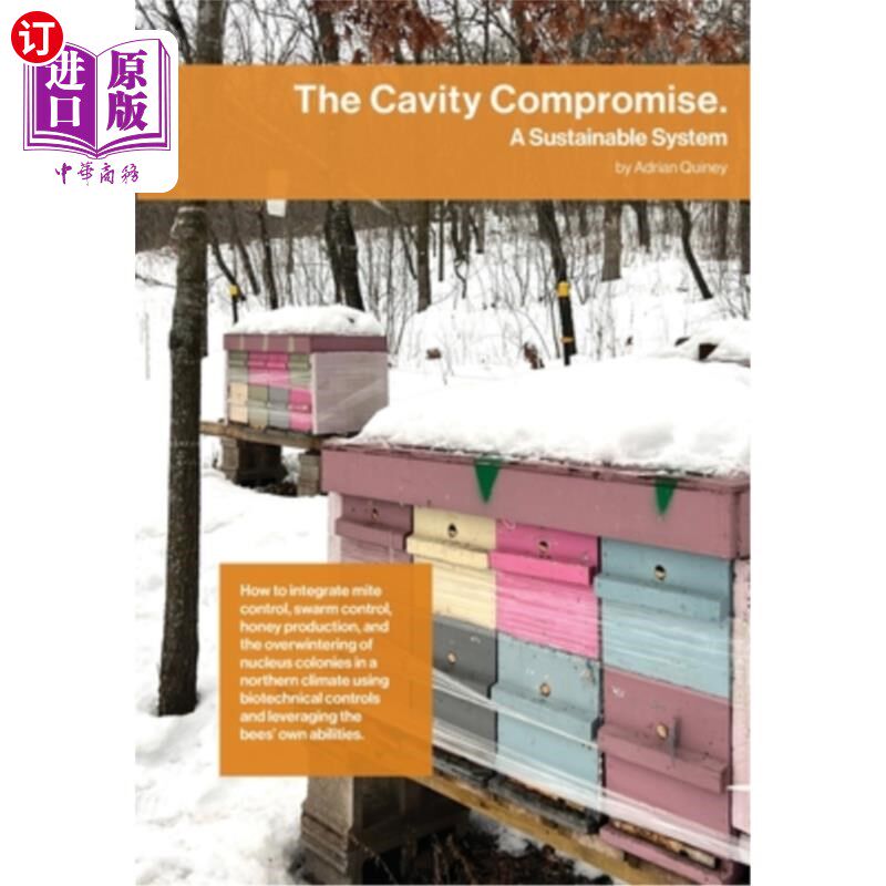 海外直订The Cavity Compromise: A sustainable system: how to integrate mite control, swar 洞洞妥协:一个可持续的系统: