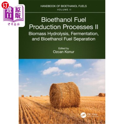 海外直订Bioethanol Fuel Production Processes. II: Biomass Hydrolysis, Fermentation, and  生物乙醇燃料生产过程。II：