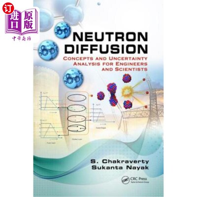 海外直订Neutron Diffusion: Concepts and Uncertainty Analysis for Engineers and Scientist 中子扩散:工程师和科学家的