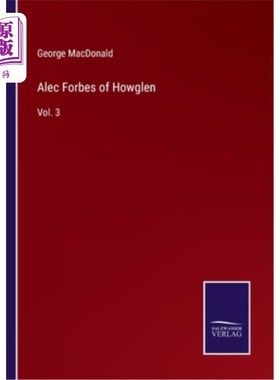 海外直订Alec Forbes of Howglen: Vol. 3 亚历克福布斯Howglen:第3卷