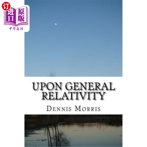 海外直订Upon General Relativity: How GR emerges from the spinor algebras 广义相对论：Gr是如何从旋代数中出现的