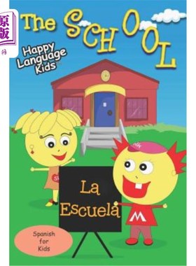 海外直订The School - La Escuela: Happy Language Kids - Spanish for Kids the fun and easy 学校-拉埃斯库拉：快乐的语