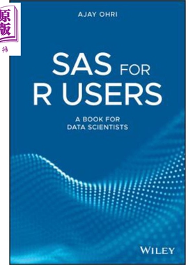面向R用户的SAS 面向新兴数据科学家手册 Sas For R Users A Book For Data Scientists 英文原版 Ajay Ohri【中商原版】wile