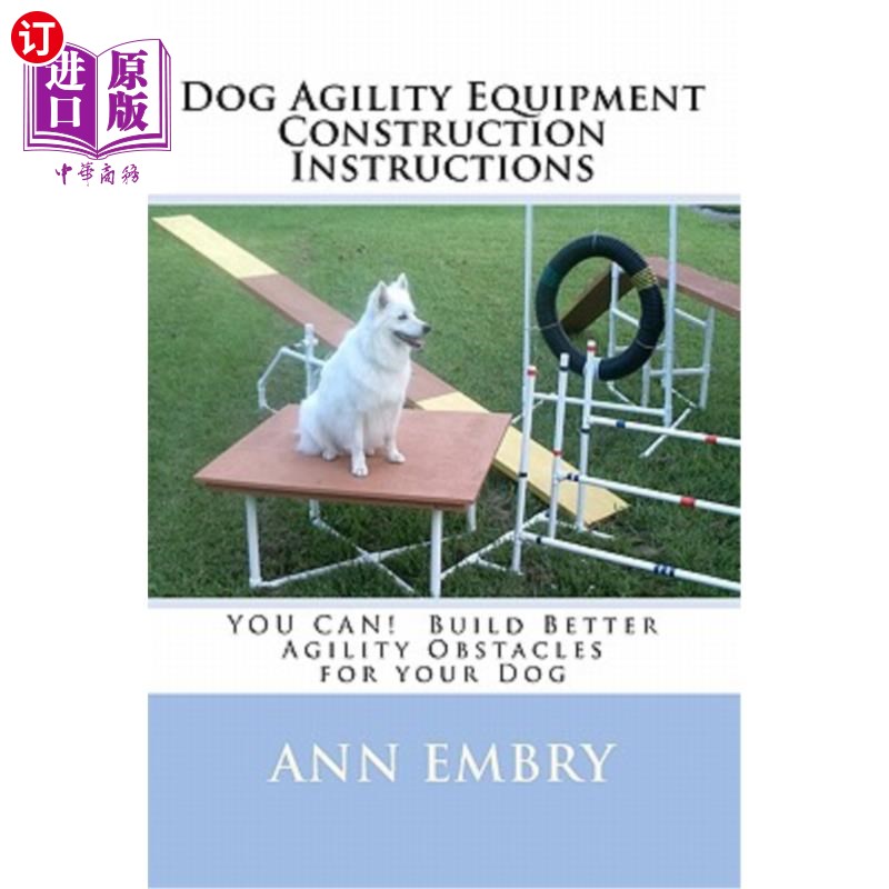 海外直订Dog Agility Equipment Construction Instructions: You Can! Build Better Training狗敏捷装备施工说明：可以！