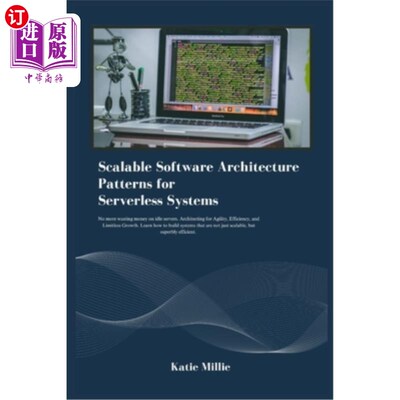 海外直订Scalable Software Architecture Patterns for Serverless Systems: No more wasting  无服务器系统的可伸缩软件体