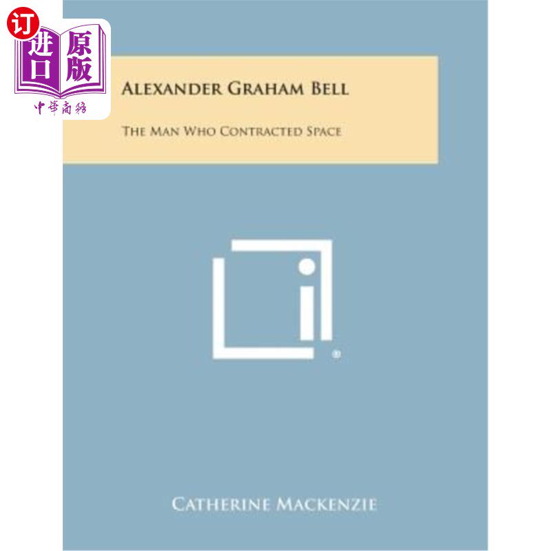 海外直订Alexander Graham Bell: The Man Who Contracted Space 亚历山大·格雷厄姆·贝尔：缩小空间的人