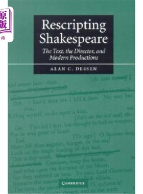 海外直订Rescripting Shakespeare: The Text, the Director, and Modern Productions 改写莎士比亚:文本、导演和现代作品