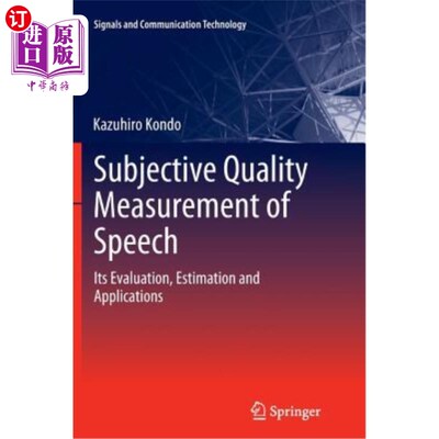 海外直订Subjective Quality Measurement of Speech: Its Evaluation, Estimation and Applica 语音主观质量测量:评价、估
