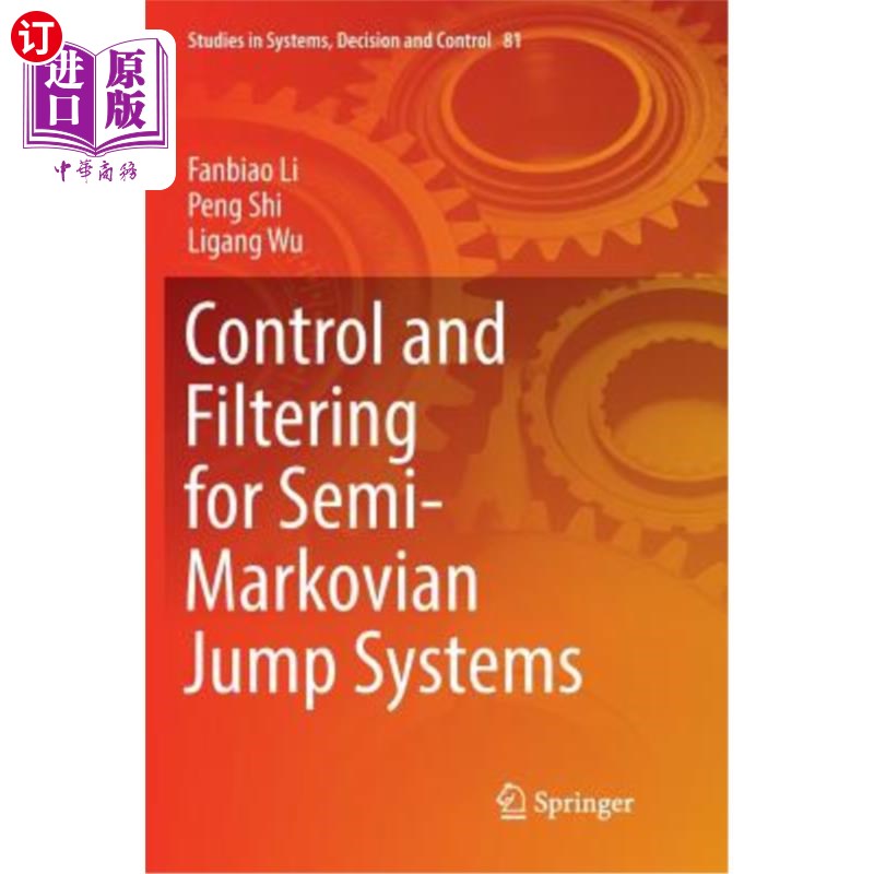 海外直订Control and Filtering for Semi-Markovian Jump Systems 半马尔可夫跳跃系统的控制与过滤