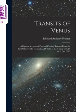 海外直订Transits of Venus: A Popular Account of Past and Coming Transits From the First  金星凌日:从公元1639年霍罗
