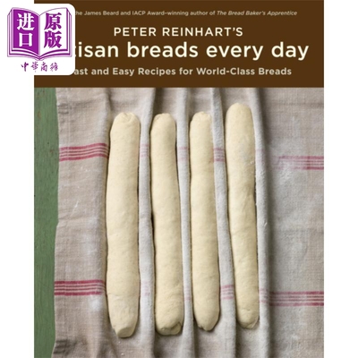 预售 彼得 莱因哈特的每日手工面包 快速且简单面包食谱 英文原版 Peter Reinharts Artisan Breads Every Day【中商原版】
