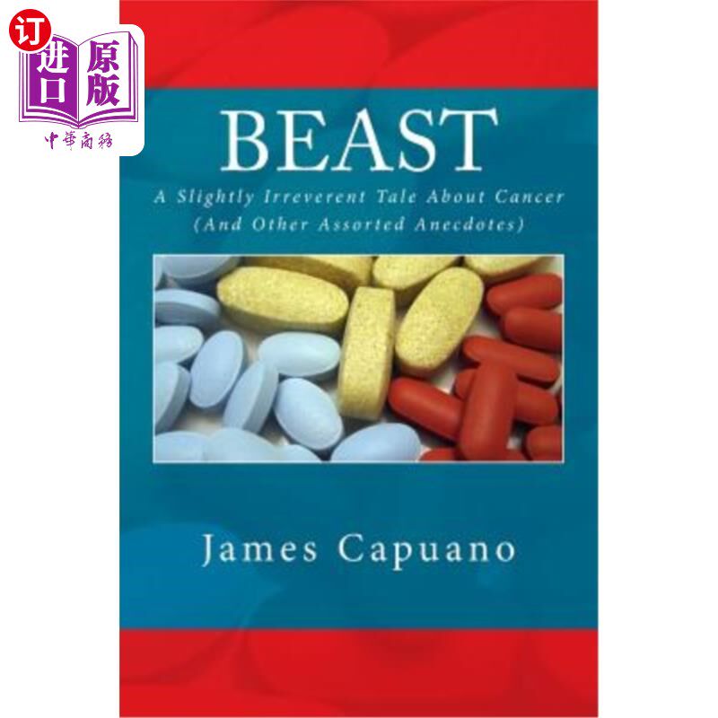 海外直订医药图书Beast: A Slightly Irreverent Tale About Cancer (And Other Assorted Anecdotes) 《野兽:一个关于癌症的