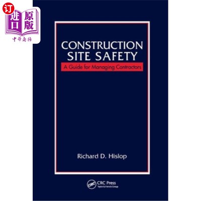 海外直订Construction Site Safety: A Guide for Managing Contractors 施工现场安全：承包商管理指南