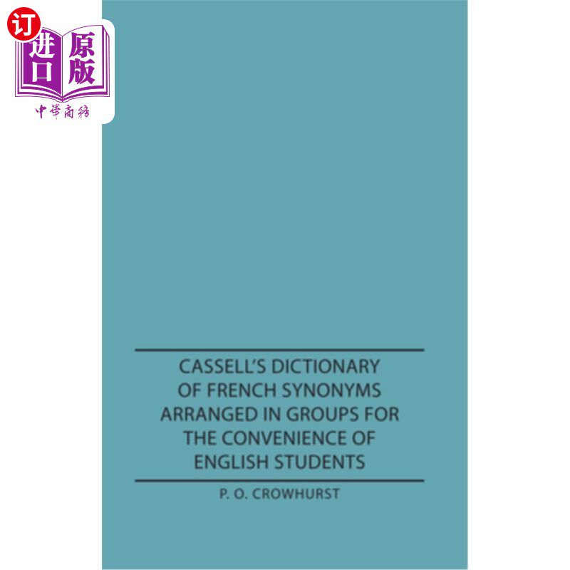 海外直订Cassell's Dictionary of French Synonyms Arranged in Groups for the Convenience o 卡塞尔词典的法语同义词分组