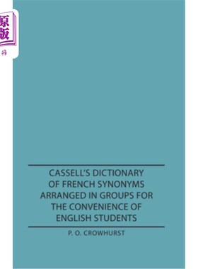 海外直订Cassell's Dictionary of French Synonyms Arranged in Groups for the Convenience o 卡塞尔词典的法语同义词分组