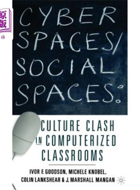 海外直订Cyber Spaces/Social Spaces: Culture Clash in Computerized Classrooms 空间/社交空间:计算机化课堂中的文化
